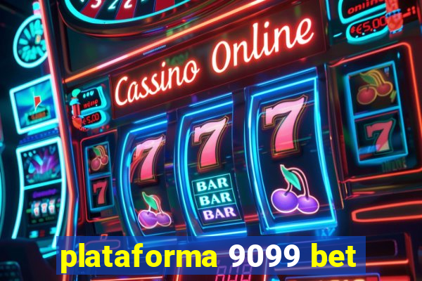 plataforma 9099 bet